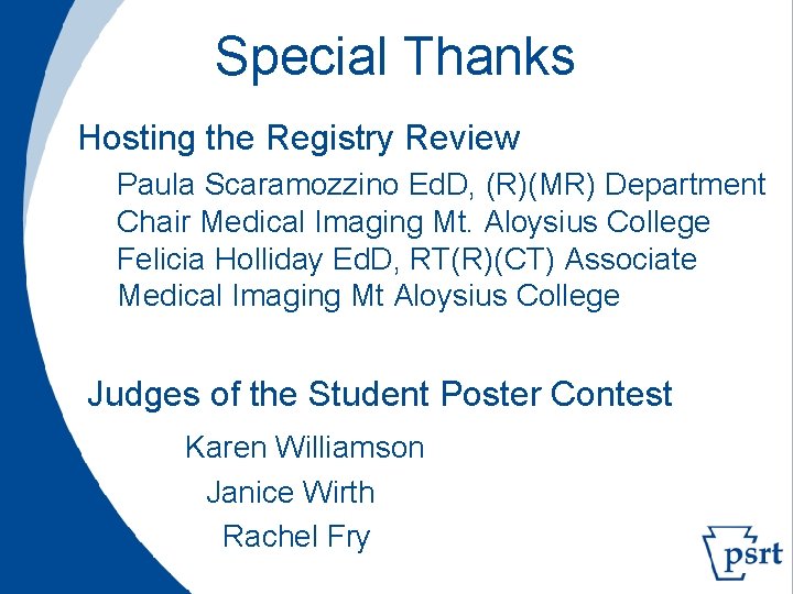  Special Thanks Hosting the Registry Review Paula Scaramozzino Ed. D, (R)(MR) Department Chair