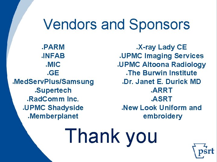  Vendors and Sponsors PARM ·INFAB ·MIC ·GE ·Med. Serv. Plus/Samsung ·Supertech ·Rad. Comm