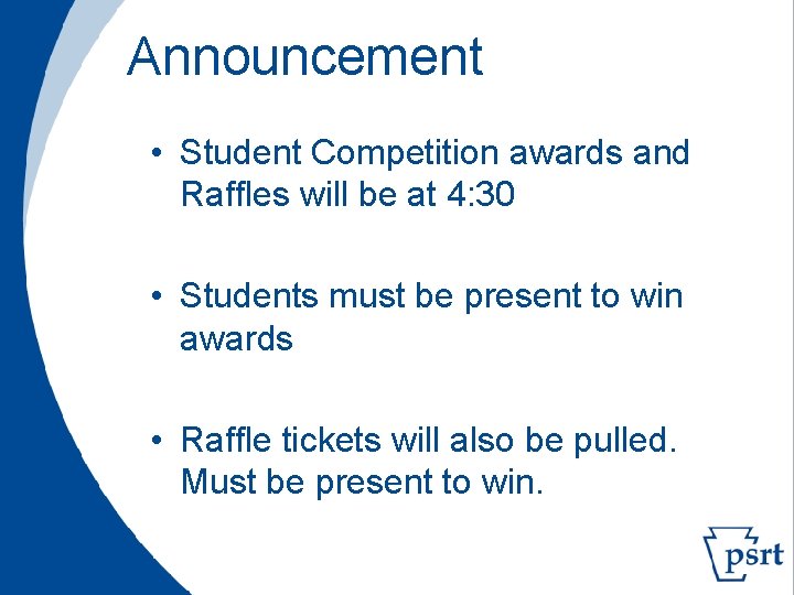 Announcement • Student Competition awards and Raffles will be at 4: 30 • Students