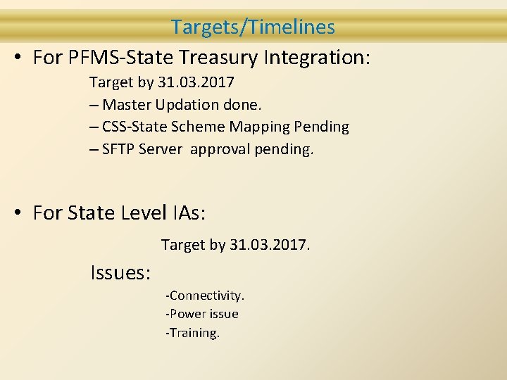 Targets/Timelines Registration of Agencies/DDO • For PFMS-State Treasury Integration: Target by 31. 03. 2017