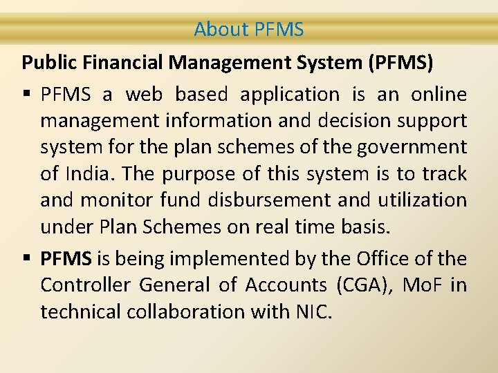 About PFMS Public Financial Management System (PFMS) § PFMS a web based application is