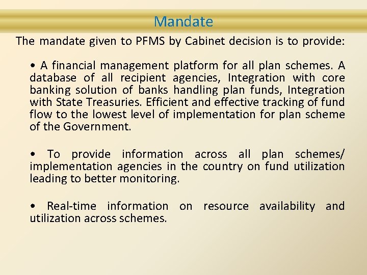 Mandate The mandate given to PFMS by Cabinet decision is to provide: • A