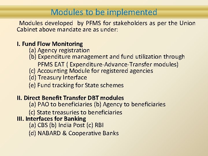 Modules to be implemented Modules developed by PFMS for stakeholders as per the Union