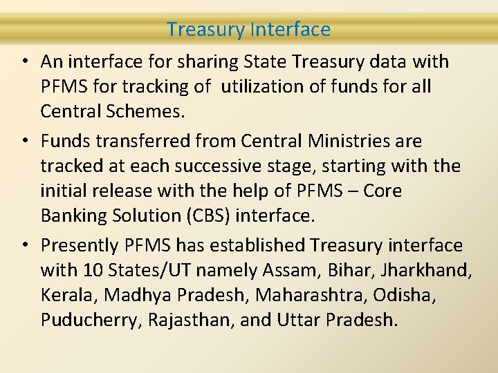 Treasury Interface • An interface for sharing State Treasury data with PFMS for tracking