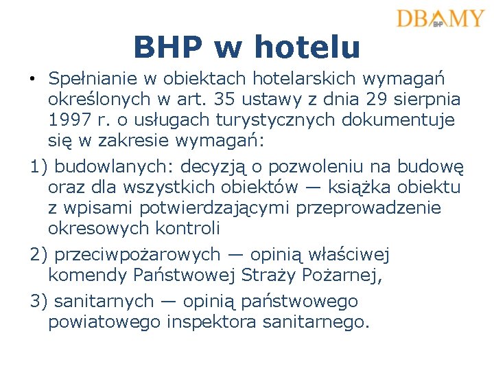 BHP w hotelu • Spełnianie w obiektach hotelarskich wymagań określonych w art. 35 ustawy BHP w hotelu • Spełnianie w obiektach hotelarskich wymagań określonych w art. 35 ustawy