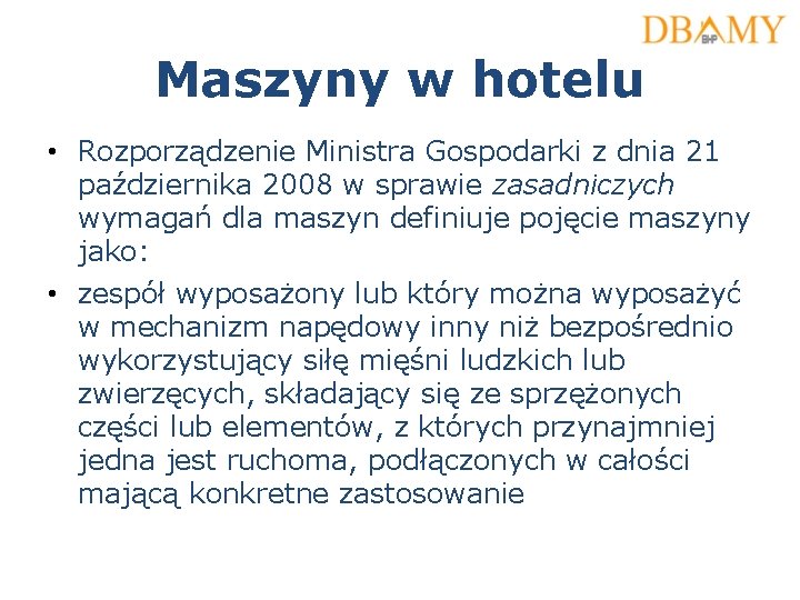 Maszyny w hotelu • Rozporządzenie Ministra Gospodarki z dnia 21 października 2008 w sprawie Maszyny w hotelu • Rozporządzenie Ministra Gospodarki z dnia 21 października 2008 w sprawie