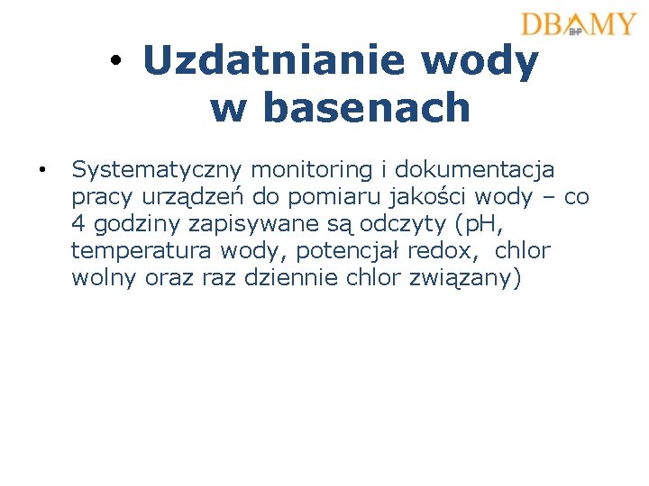  • Uzdatnianie wody w basenach • Systematyczny monitoring i dokumentacja pracy urządzeń do