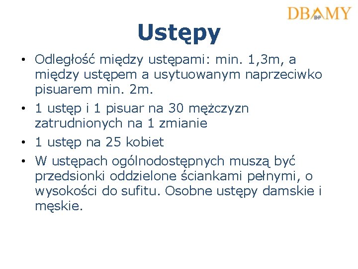 Ustępy • Odległość między ustępami: min. 1, 3 m, a między ustępem a usytuowanym