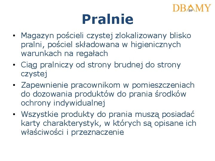 Pralnie • Magazyn pościeli czystej zlokalizowany blisko pralni, pościel składowana w higienicznych warunkach na