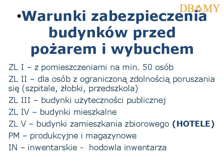  • Warunki zabezpieczenia budynków przed pożarem i wybuchem ZL I – z pomieszczeniami