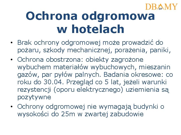 Ochrona odgromowa w hotelach • Brak ochrony odgromowej może prowadzić do pożaru, szkody mechanicznej,