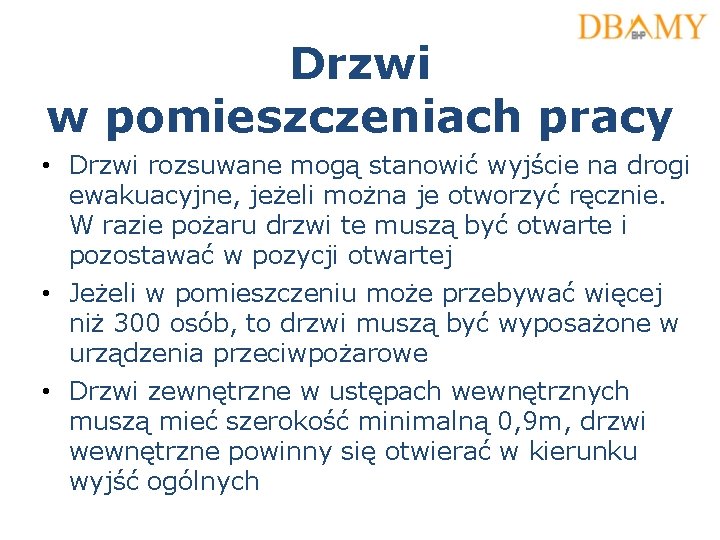 Drzwi w pomieszczeniach pracy • Drzwi rozsuwane mogą stanowić wyjście na drogi ewakuacyjne, jeżeli