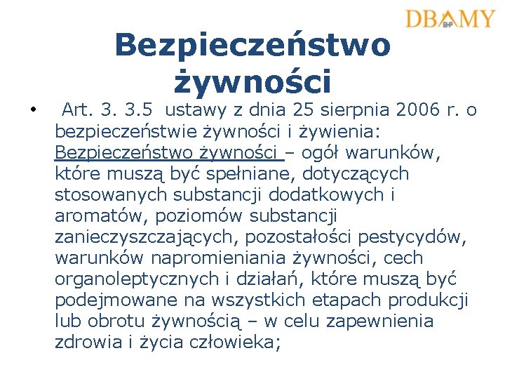 Bezpieczeństwo żywności • Art. 3. 3. 5 ustawy z dnia 25 sierpnia 2006 r.