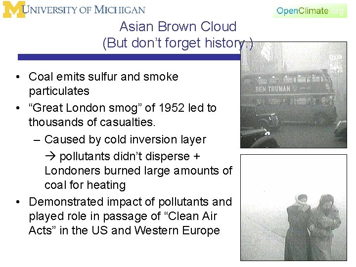 Asian Brown Cloud (But don’t forget history. ) • Coal emits sulfur and smoke