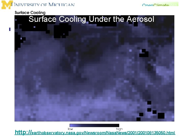 Surface Cooling Under the Aerosol http: //earthobservatory. nasa. gov/Newsroom/Nasa. News/200108135050. html 