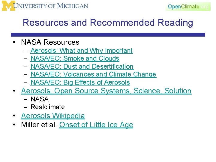 Resources and Recommended Reading • NASA Resources – – – Aerosols: What and Why