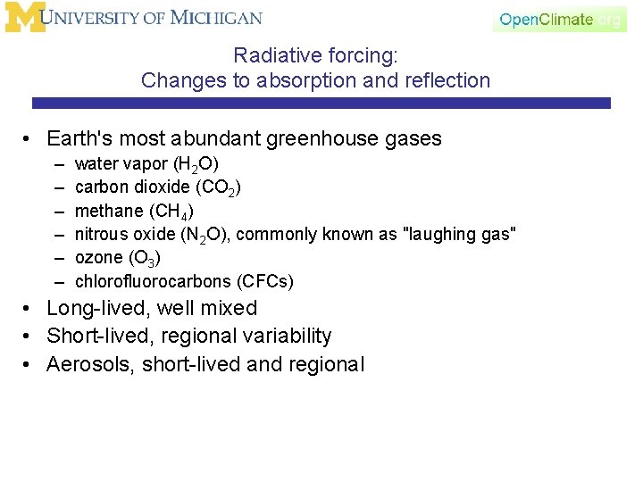 Radiative forcing: Changes to absorption and reflection • Earth's most abundant greenhouse gases –