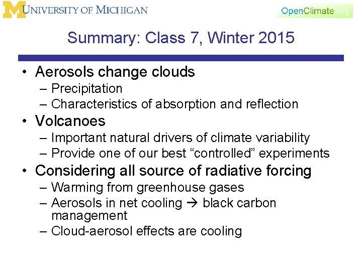 Summary: Class 7, Winter 2015 • Aerosols change clouds – Precipitation – Characteristics of