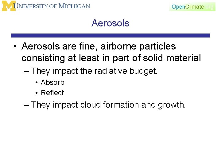 Aerosols • Aerosols are fine, airborne particles consisting at least in part of solid