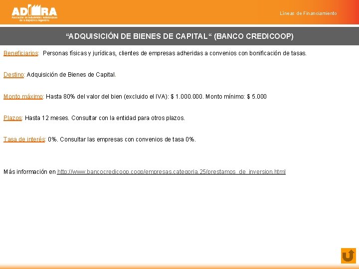 Líneas de Financiamiento “ADQUISICIÓN DE BIENES DE CAPITAL“ (BANCO CREDICOOP) Beneficiarios: Personas físicas y