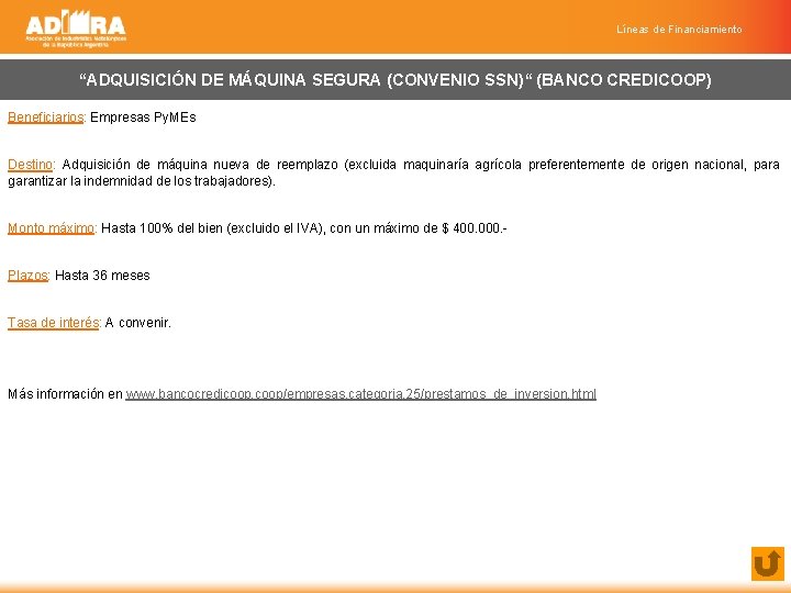 Líneas de Financiamiento “ADQUISICIÓN DE MÁQUINA SEGURA (CONVENIO SSN)“ (BANCO CREDICOOP) Beneficiarios: Empresas Py.