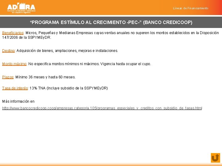 Líneas de Financiamiento “PROGRAMA ESTÍMULO AL CRECIMIENTO -PEC-” (BANCO CREDICOOP) Beneficiarios: Micros, Pequeñas y