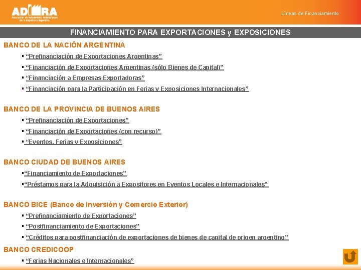 Líneas de Financiamiento FINANCIAMIENTO PARA EXPORTACIONES y EXPOSICIONES BANCO DE LA NACIÓN ARGENTINA §