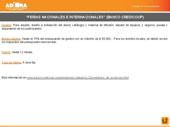 Líneas de Financiamiento “FERIAS NACIONALES E INTERNACIONALES” (BANCO CREDICOOP) Destino: Para alquiler, diseño e