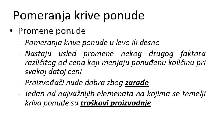Pomeranja krive ponude • Promene ponude - Pomeranja krive ponude u levo ili desno