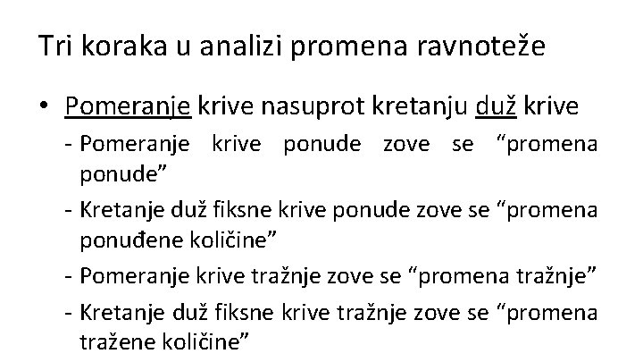 Tri koraka u analizi promena ravnoteže • Pomeranje krive nasuprot kretanju duž krive -