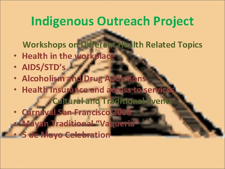 Indigenous Outreach Project • • Workshops on Different Health Related Topics Health in the