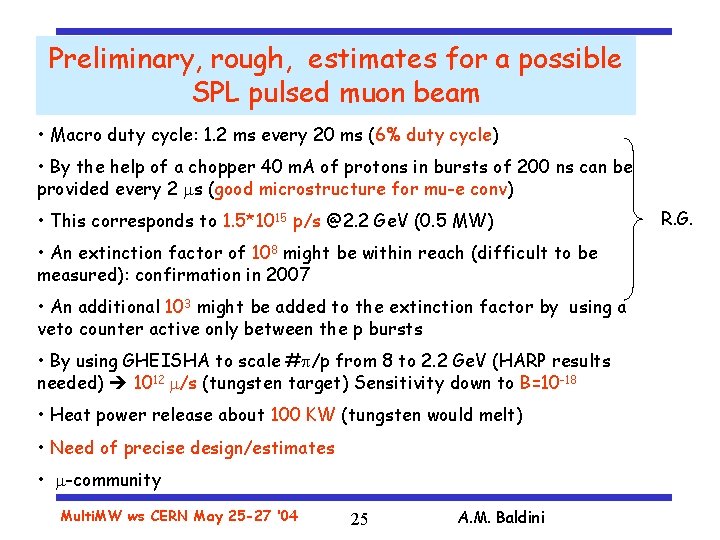 Preliminary, rough, estimates for a possible SPL pulsed muon beam • Macro duty cycle: