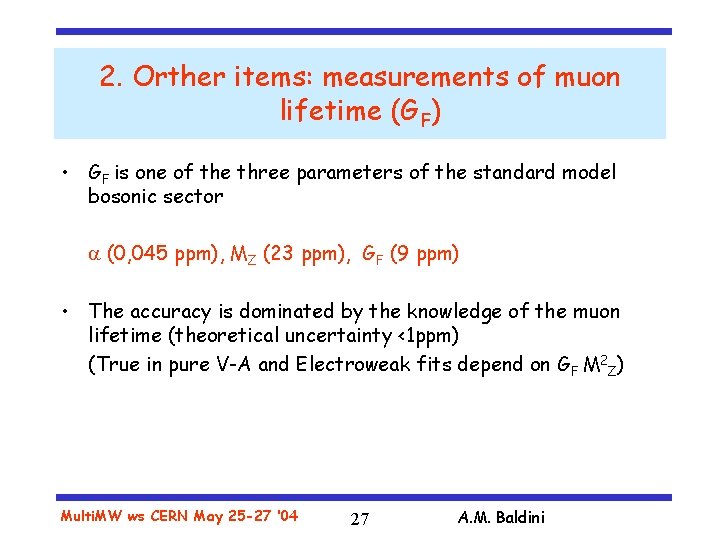 2. Orther items: measurements of muon lifetime (GF) • GF is one of the