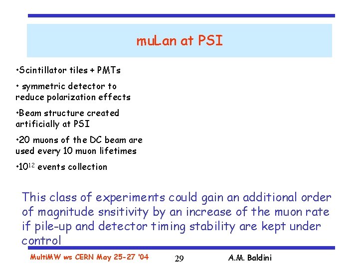 mu. Lan at PSI • Scintillator tiles + PMTs • symmetric detector to reduce