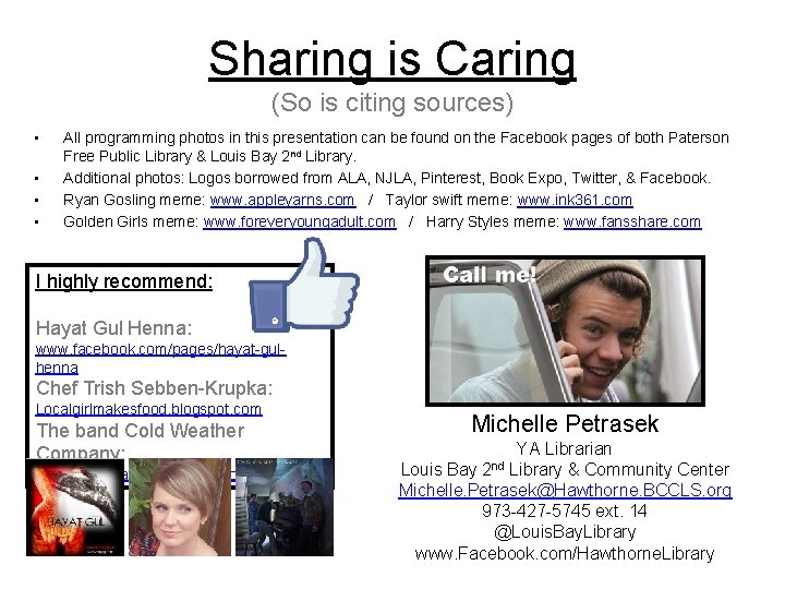 Sharing is Caring (So is citing sources) • • All programming photos in this