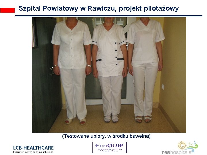 Szpital Powiatowy w Rawiczu, projekt pilotażowy (Testowane ubiory, w środku bawełna) 