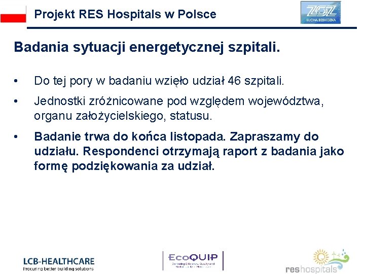 Projekt RES Hospitals w Polsce Badania sytuacji energetycznej szpitali. • Do tej pory w