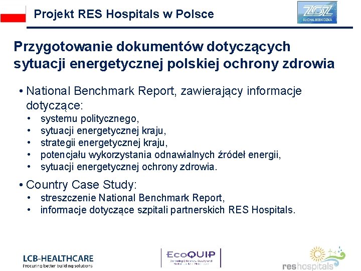 Projekt RES Hospitals w Polsce Przygotowanie dokumentów dotyczących sytuacji energetycznej polskiej ochrony zdrowia •
