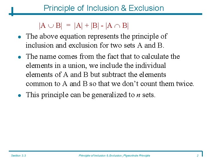 Principle of Inclusion & Exclusion Section 3. 3 |A B| = |A| + |B| Principle of Inclusion & Exclusion Section 3. 3 |A B| = |A| + |B|