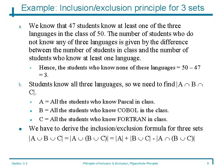 Example: Inclusion/exclusion principle for 3 sets a. We know that 47 students know at Example: Inclusion/exclusion principle for 3 sets a. We know that 47 students know at