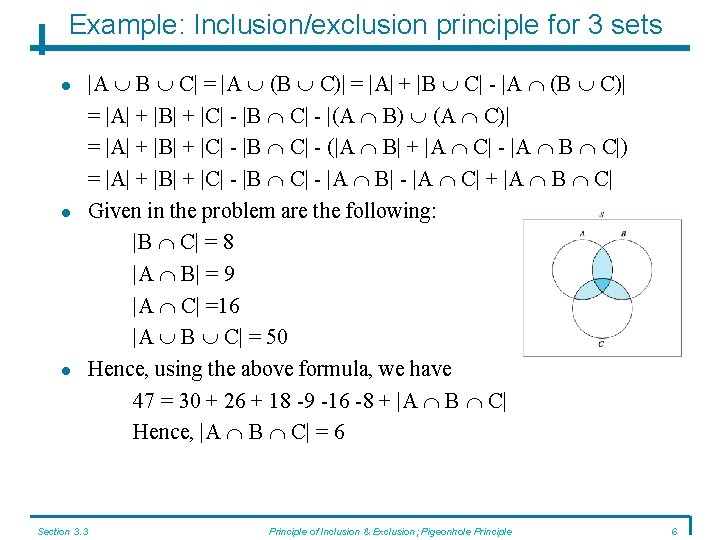 Example: Inclusion/exclusion principle for 3 sets Section 3. 3 |A B C| = |A Example: Inclusion/exclusion principle for 3 sets Section 3. 3 |A B C| = |A