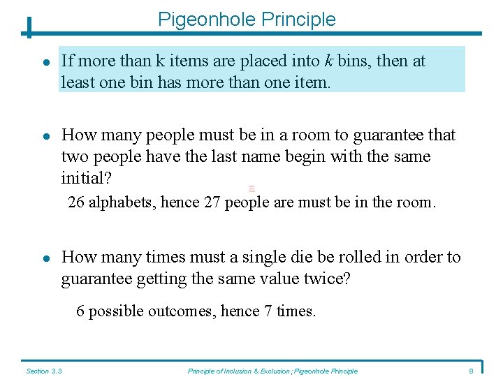 Pigeonhole Principle If more than k items are placed into k bins, then at Pigeonhole Principle If more than k items are placed into k bins, then at