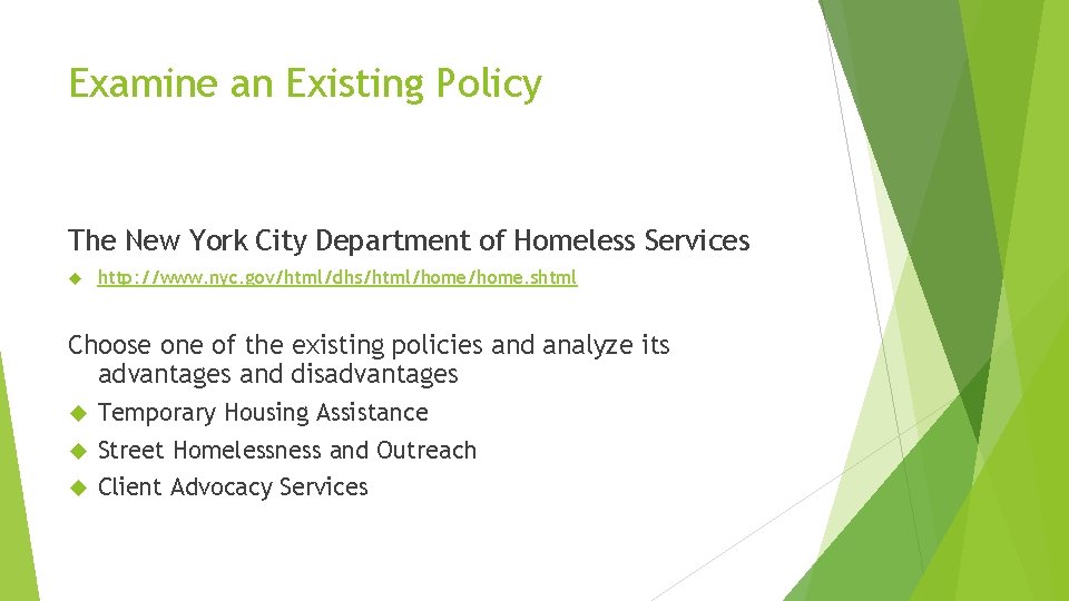 Examine an Existing Policy The New York City Department of Homeless Services http: //www.