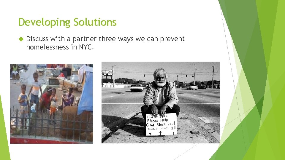 Developing Solutions Discuss with a partner three ways we can prevent homelessness in NYC.