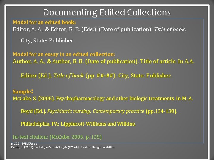 Documenting Edited Collections Model for an edited book: Editor, A. A. , & Editor,