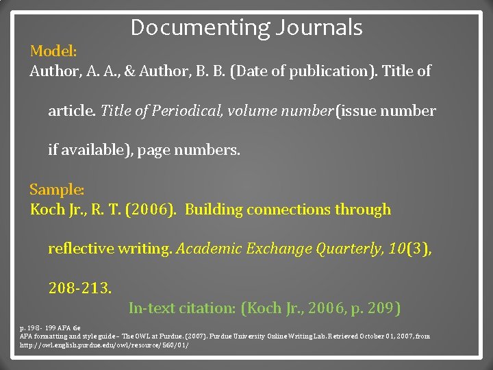 Documenting Journals Model: Author, A. A. , & Author, B. B. (Date of publication).