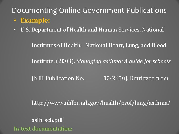 Documenting Online Government Publications • Example: • U. S. Department of Health and Human