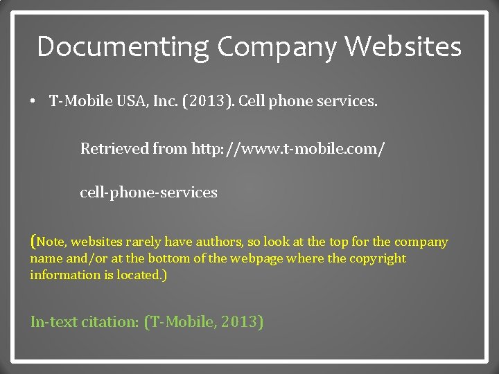 Documenting Company Websites • T-Mobile USA, Inc. (2013). Cell phone services. Retrieved from http: