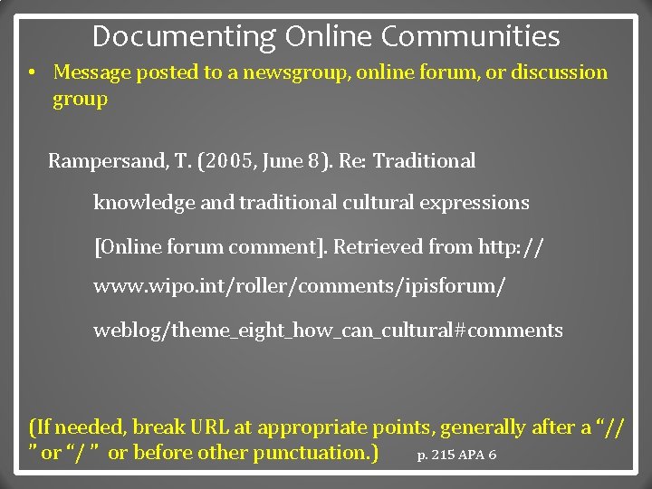 Documenting Online Communities • Message posted to a newsgroup, online forum, or discussion group