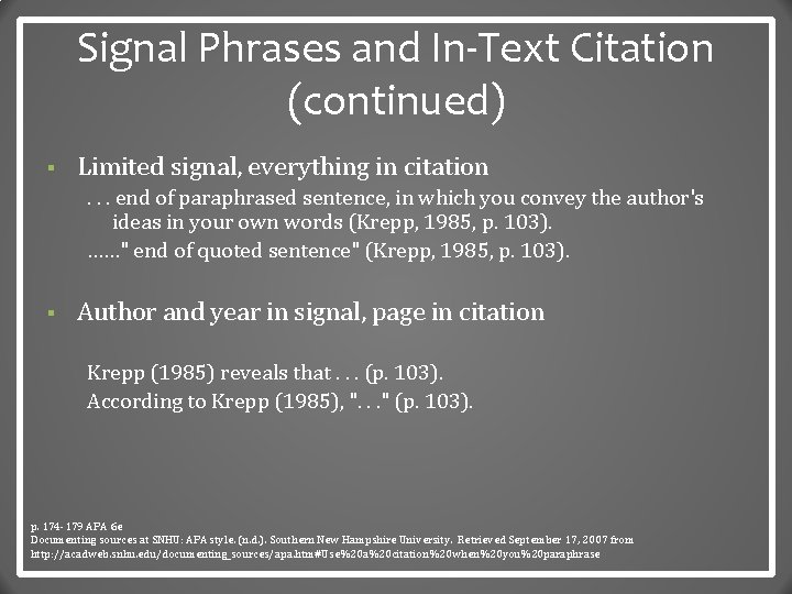 Signal Phrases and In-Text Citation (continued) § Limited signal, everything in citation. . .